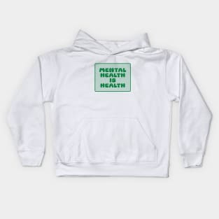 Mental health is health Kids Hoodie